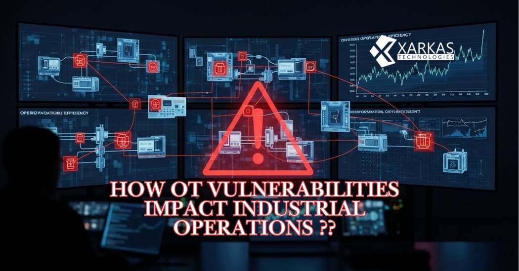 OT Vulnerabilities Impact Industrial Operations