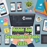 Top Mobile App Development Tools for 2026 That Every Developer Must Know